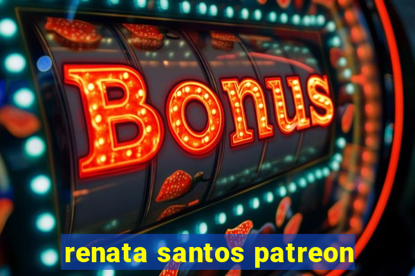 renata santos patreon